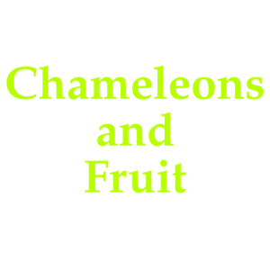 Chameleons and Fruit