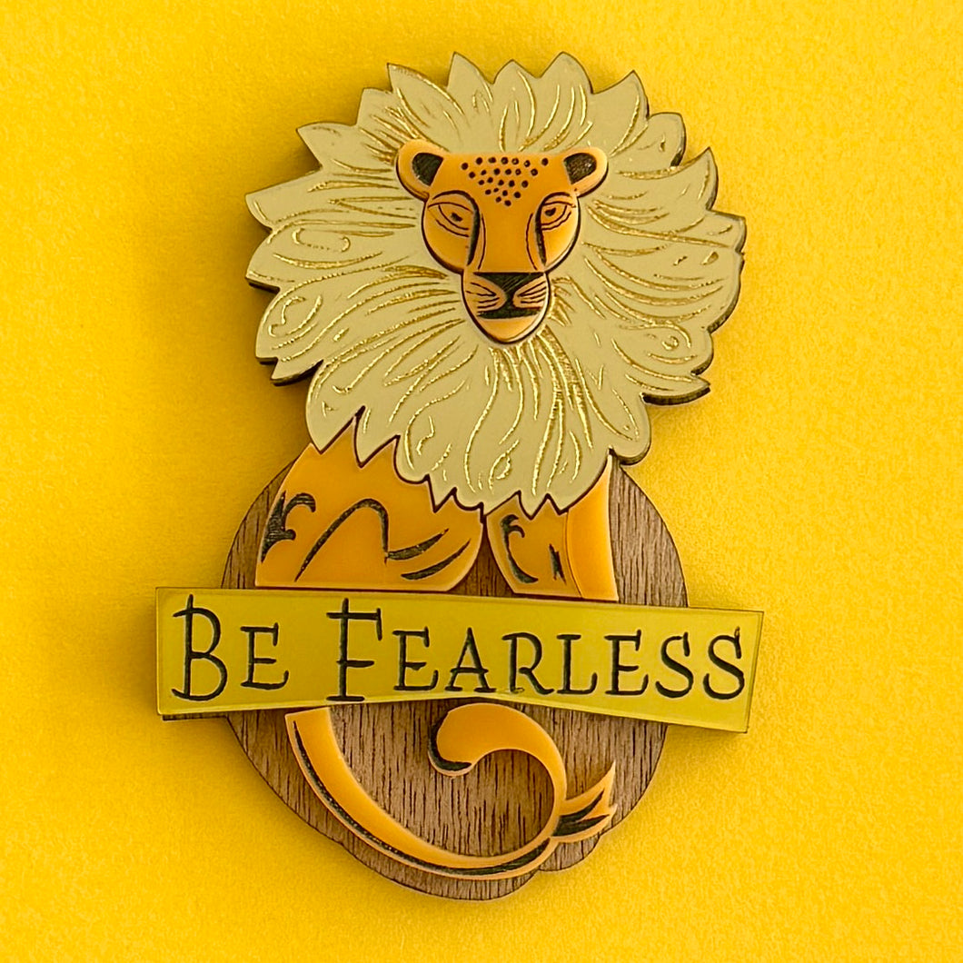 Be Fearless - Brooch