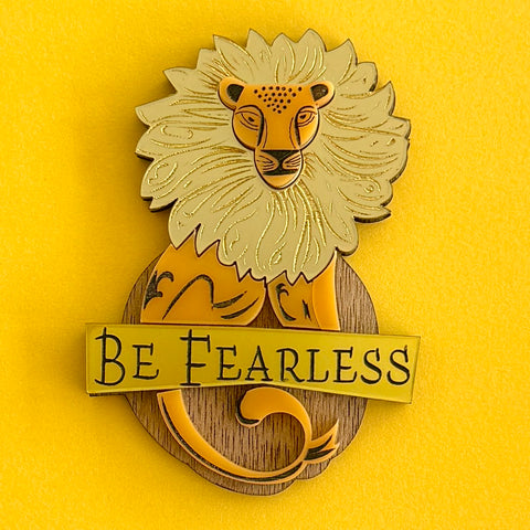Be Fearless - Brooch