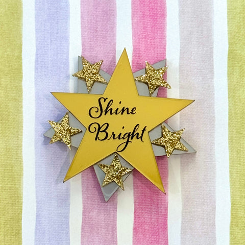 Shine Bright  - Brooch