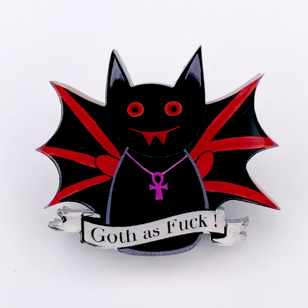 Goth as Fuck - Acrylic pin